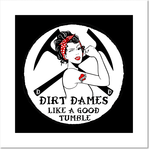 Dirt Dames Like A Good Tumble Wall Art by I Play With Dead Things